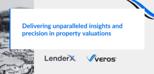Banner of LenderX Teams Up with Veros Real Estate Solutions to Provide Advanced AVM Products