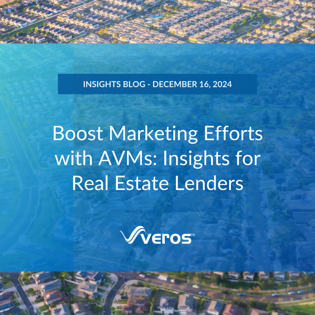 Boost Marketing Efforts with AVMs: Insights for Real Estate Lenders | Veros