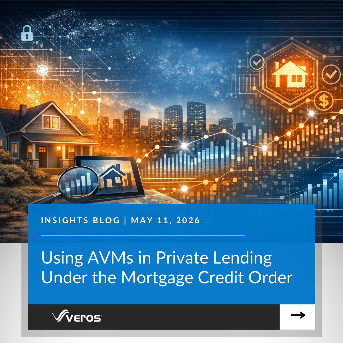 Using AVMs in Private Lending Under the Mortgage Credit Order | Veros
